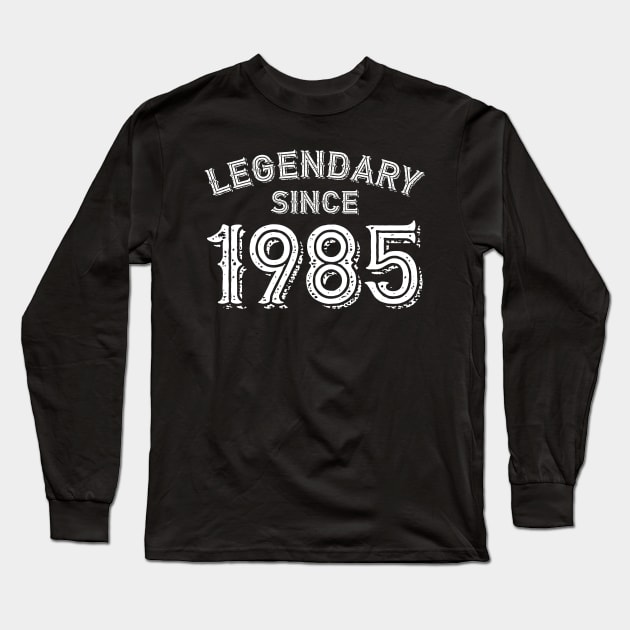 Legendary Since 1985 Long Sleeve T-Shirt by colorsplash